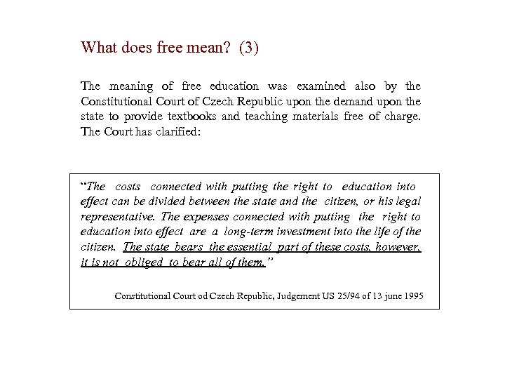 What does free mean? (3) The meaning of free education was examined also by