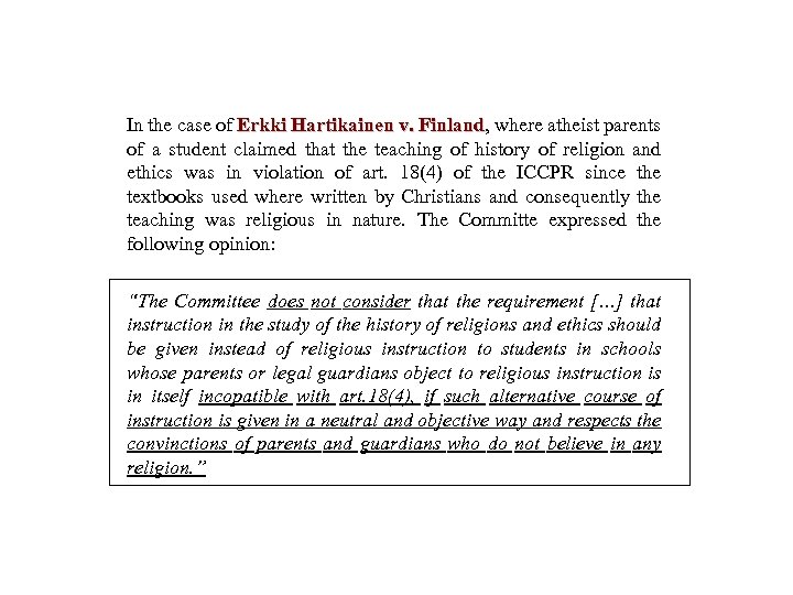 In the case of Erkki Hartikainen v. Finland, where atheist parents Finland of a