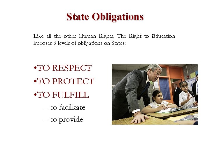 State Obligations Like all the other Human Rights, The Right to Education imposes 3