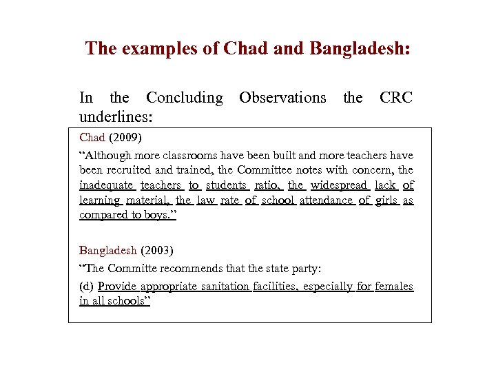 The examples of Chad and Bangladesh: In the Concluding Observations the CRC underlines: Chad