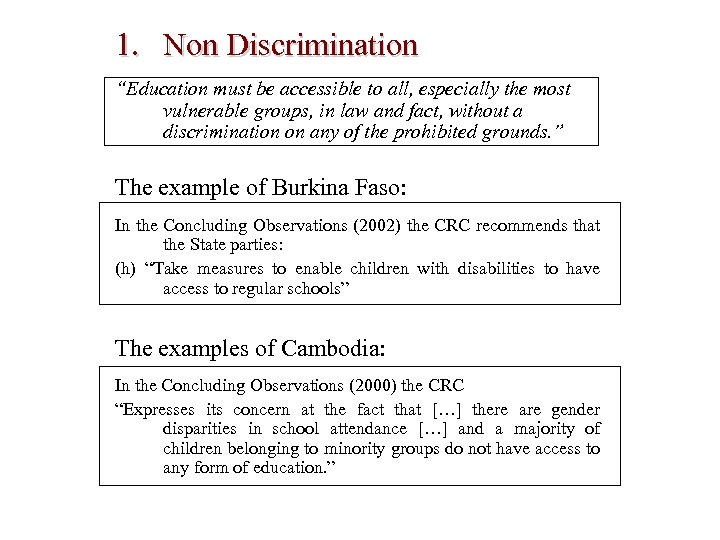 1. Non Discrimination “Education must be accessible to all, especially the most vulnerable groups,