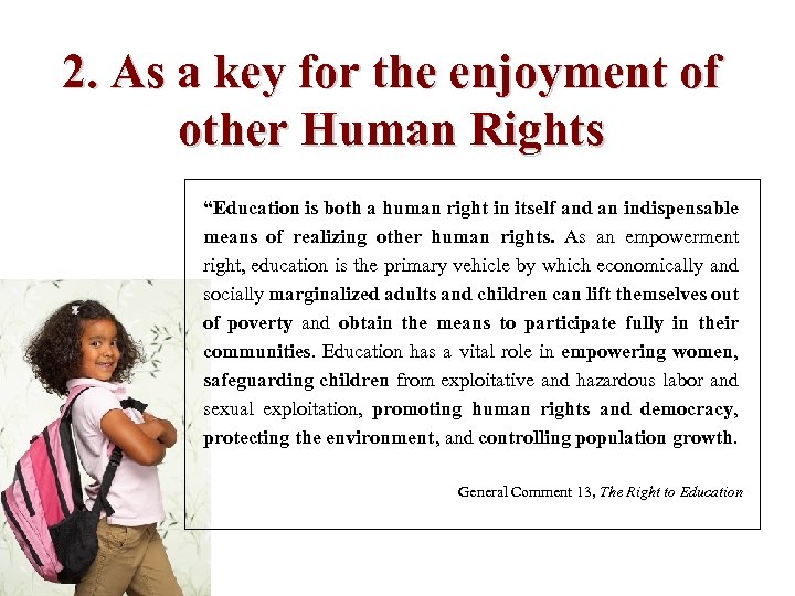 2. As a key for the enjoyment of other Human Rights “Education is both