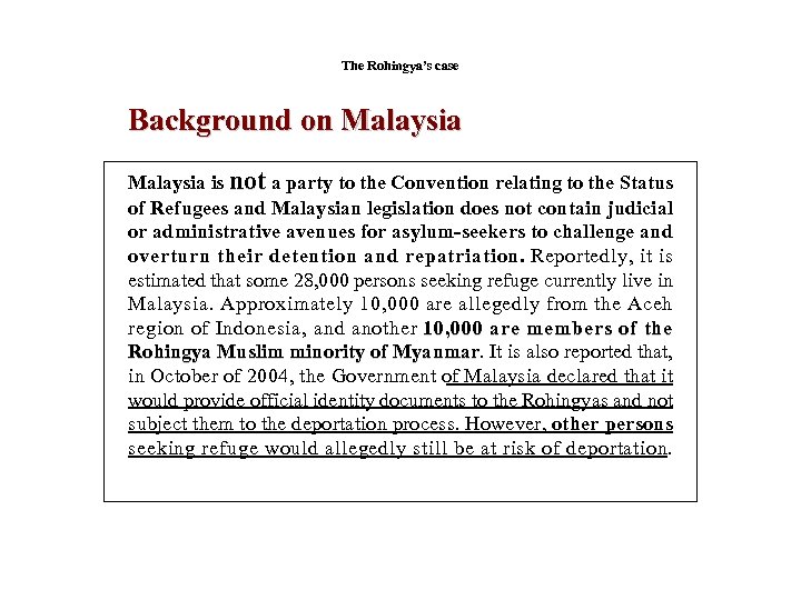 The Rohingya’s case Background on Malaysia is not a party to the Convention relating