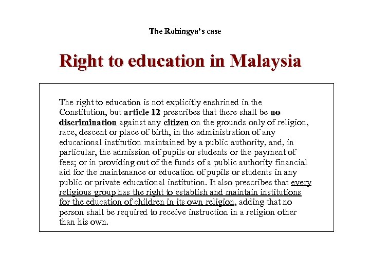 The Rohingya’s case Right to education in Malaysia The right to education is not