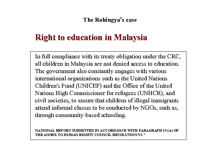 The Rohingya’s case Right to education in Malaysia In full compliance with its treaty