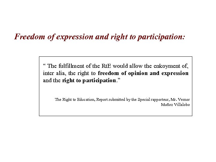 Freedom of expression and right to participation: “ The fulfillment of the Rt. E