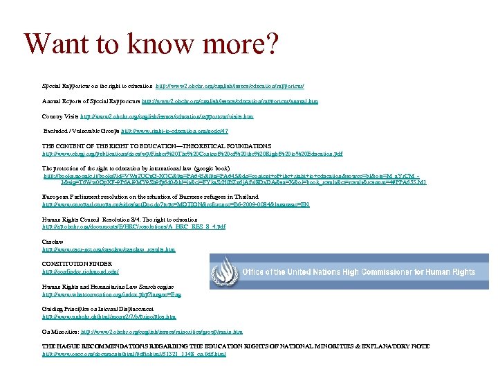 Want to know more? Special Rapporteur on the right to education http: //www 2.