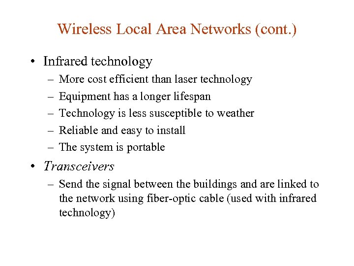 Wireless Local Area Networks (cont. ) • Infrared technology – – – More cost