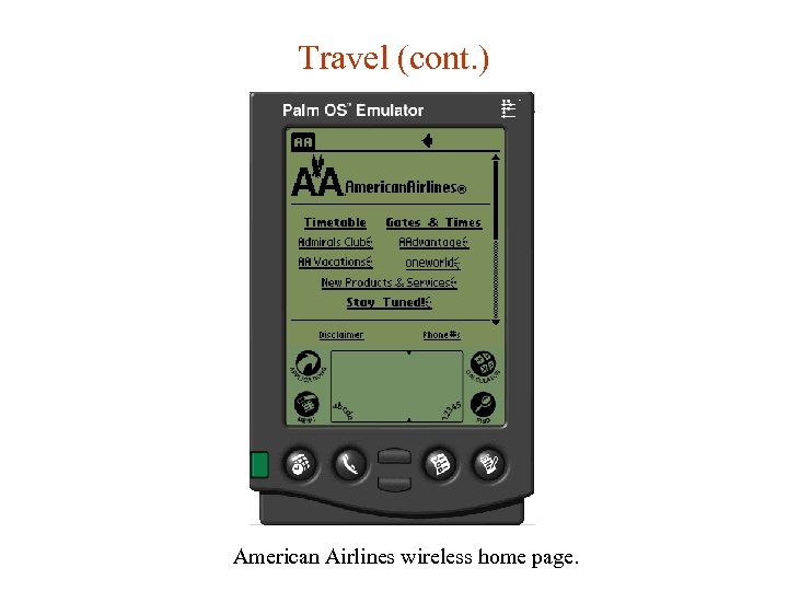 Travel (cont. ) American Airlines wireless home page. 