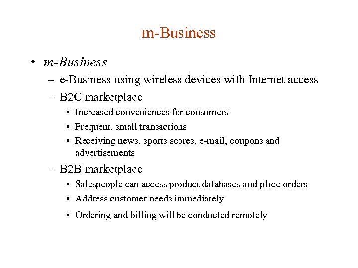 m-Business • m-Business – e-Business using wireless devices with Internet access – B 2