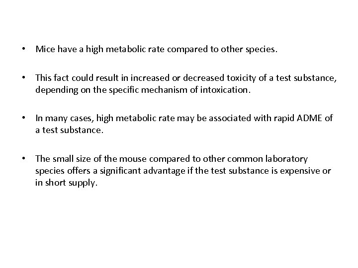  • Mice have a high metabolic rate compared to other species. • This