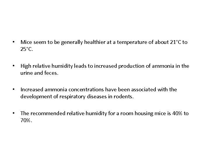  • Mice seem to be generally healthier at a temperature of about 21°C