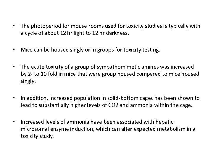  • The photoperiod for mouse rooms used for toxicity studies is typically with