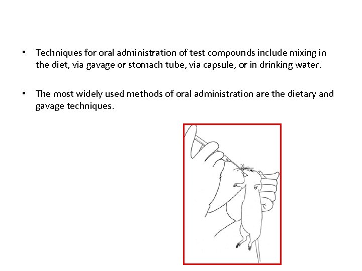  • Techniques for oral administration of test compounds include mixing in the diet,