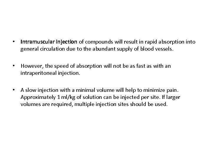  • Intramuscular injection of compounds will result in rapid absorption into general circulation