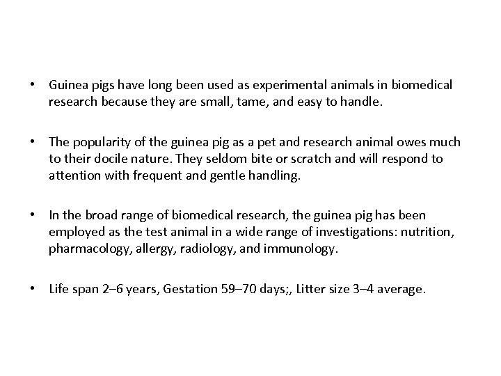  • Guinea pigs have long been used as experimental animals in biomedical research