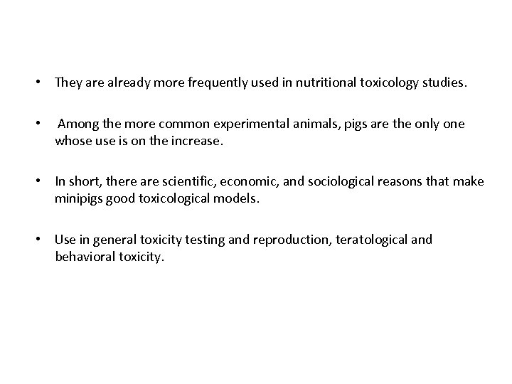  • They are already more frequently used in nutritional toxicology studies. • Among