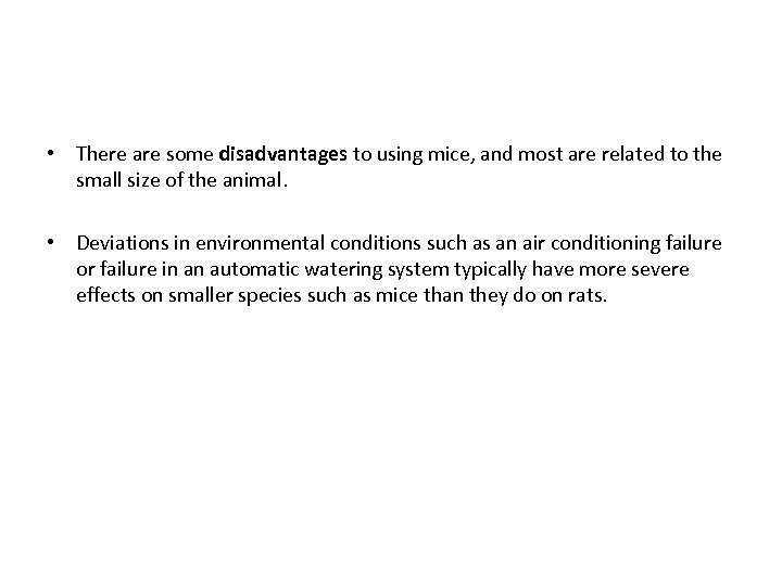  • There are some disadvantages to using mice, and most are related to