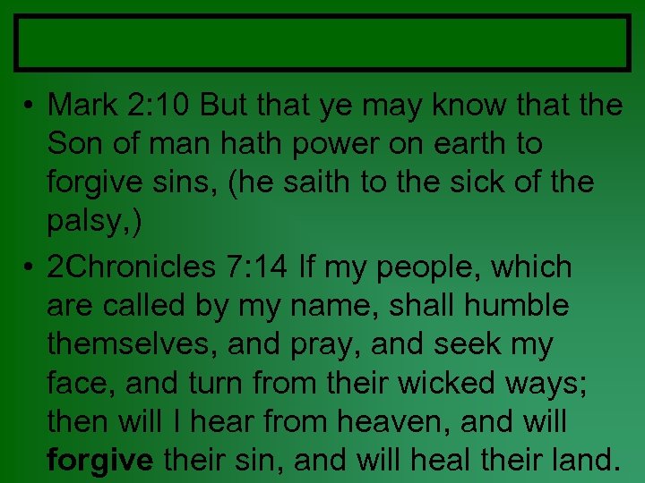  • Mark 2: 10 But that ye may know that the Son of