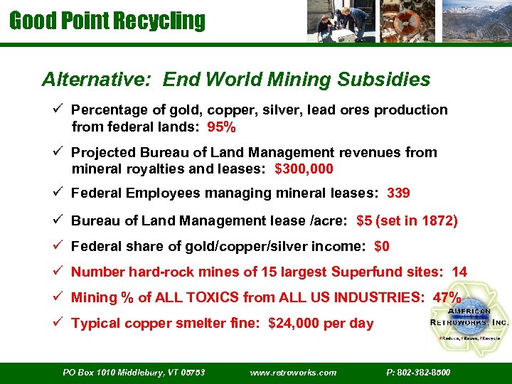 Good Point Recycling Alternative: End World Mining Subsidies ü Percentage of gold, copper, silver,