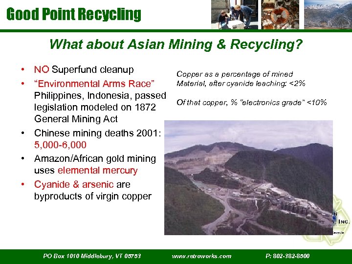 Good Point Recycling What about Asian Mining & Recycling? • NO Superfund cleanup •