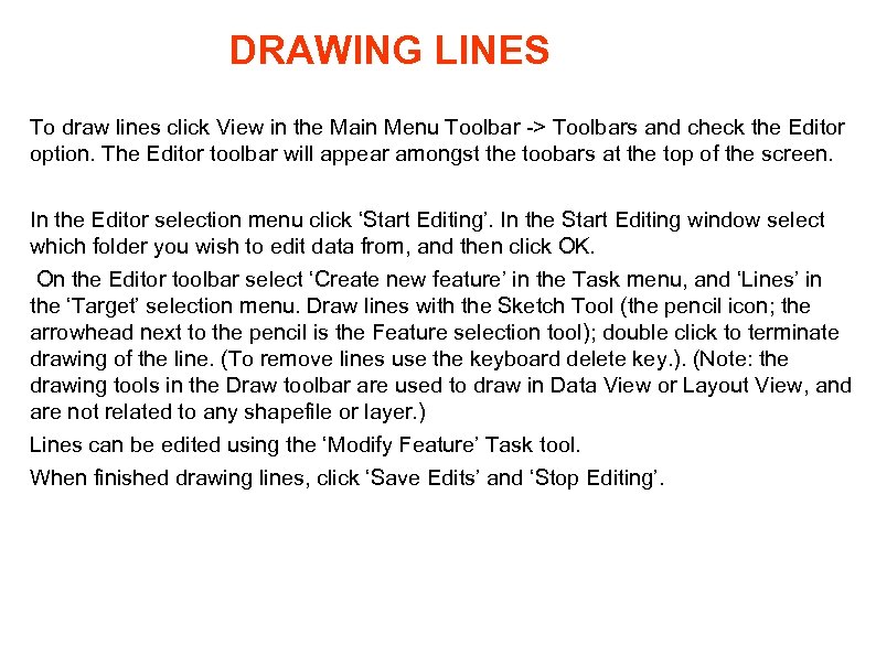 DRAWING LINES To draw lines click View in the Main Menu Toolbar -> Toolbars