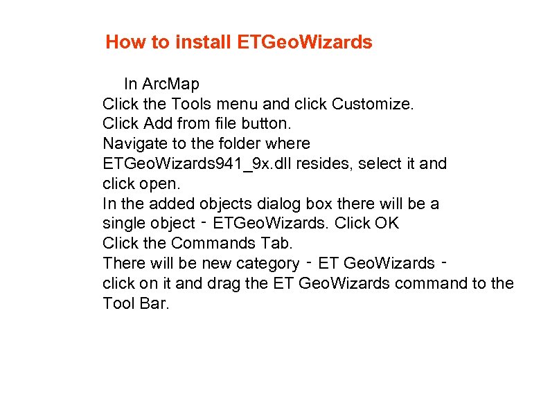 How to install ETGeo. Wizards In Arc. Map Click the Tools menu and click