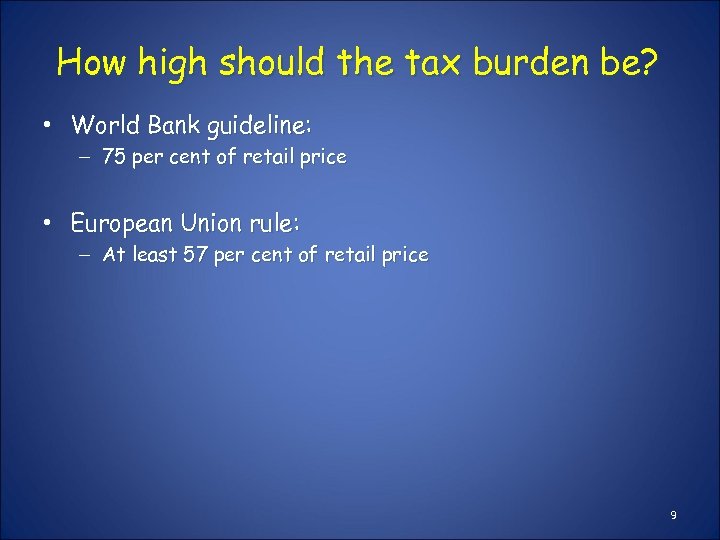 How high should the tax burden be? • World Bank guideline: – 75 per