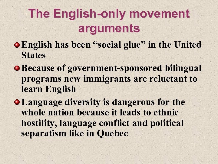 The English-only movement arguments English has been “social glue” in the United States Because