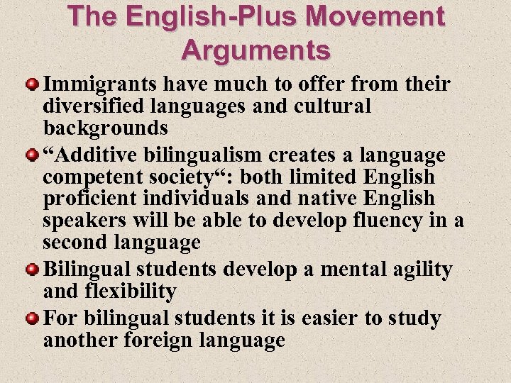 The English-Plus Movement Arguments Immigrants have much to offer from their diversified languages and