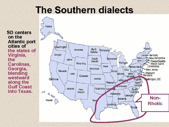 The Southern dialects SD centers on the Atlantic port cities of the states of