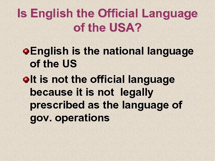 Is English the Official Language of the USA? English is the national language of