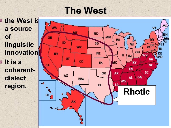 The West the West is a source of linguistic innovation It is a coherentdialect