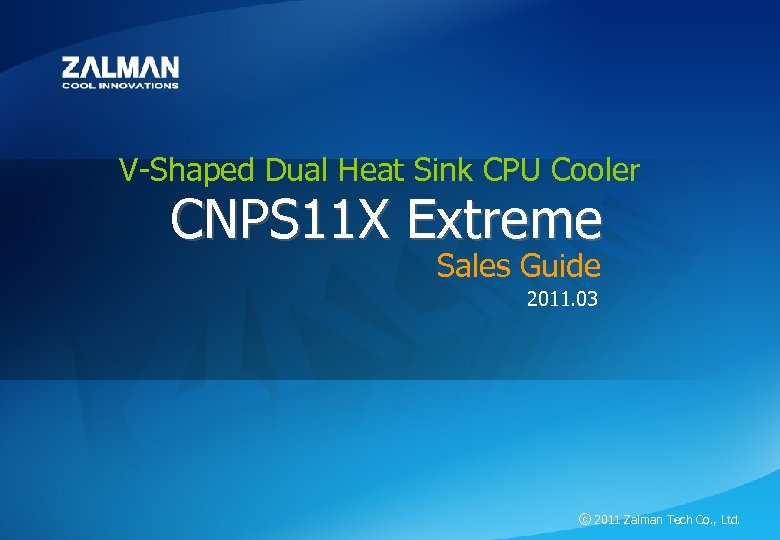 V-Shaped Dual Heat Sink CPU Cooler CNPS 11 X Extreme Sales Guide 2011. 03