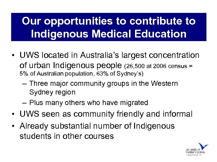 Our opportunities to contribute to Indigenous Medical Education • UWS located in Australia’s largest