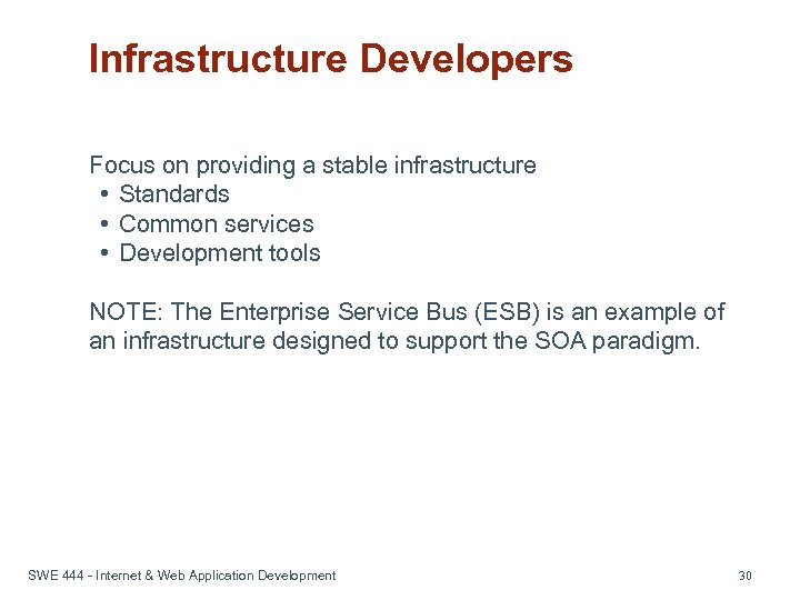 Infrastructure Developers Focus on providing a stable infrastructure • Standards • Common services •