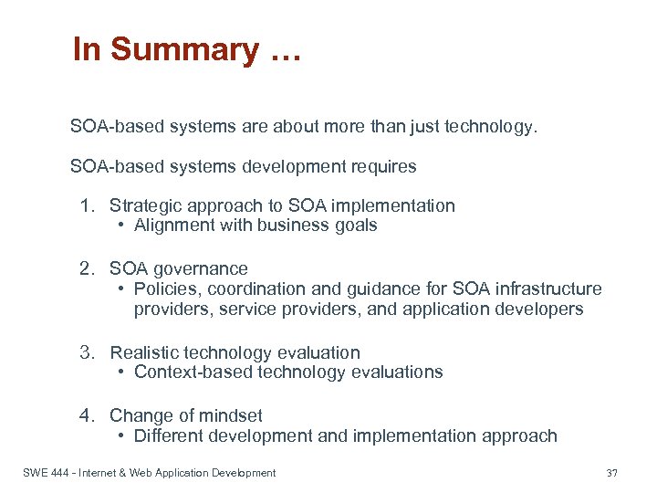 In Summary … SOA-based systems are about more than just technology. SOA-based systems development