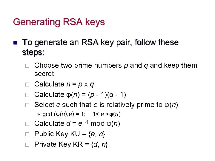 Generating RSA keys n To generate an RSA key pair, follow these steps: ¨