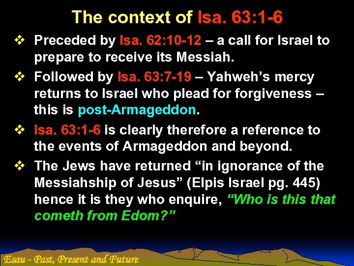 The context of Isa. 63: 1 -6 v Preceded by Isa. 62: 10 -12