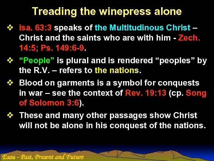 Treading the winepress alone v Isa. 63: 3 speaks of the Multitudinous Christ –