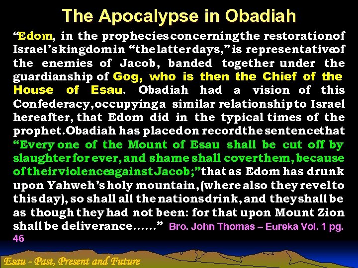 The Apocalypse in Obadiah “Edom, in the prophecies concerning the restorationof Israel’s kingdom in