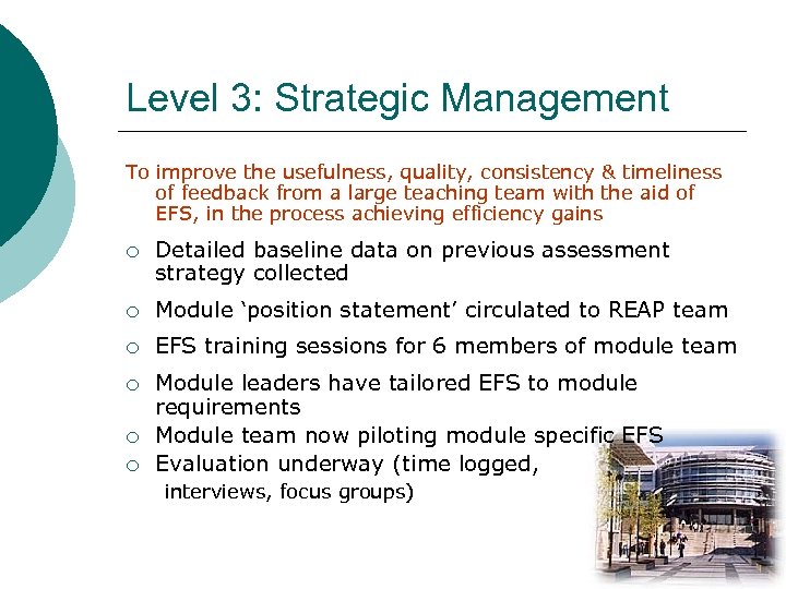 Level 3: Strategic Management To improve the usefulness, quality, consistency & timeliness of feedback
