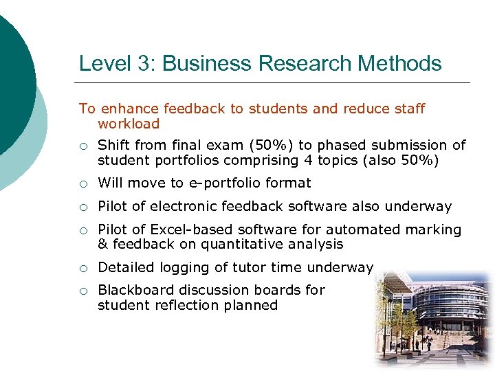Level 3: Business Research Methods To enhance feedback to students and reduce staff workload