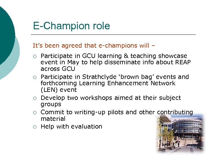 E-Champion role It’s been agreed that e-champions will – ¡ ¡ ¡ Participate in