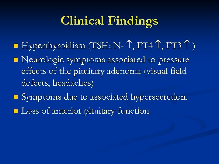 Clinical Findings Hyperthyroidism (TSH: N- , FT 4 , FT 3 ) n Neurologic