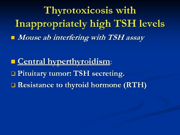 Thyrotoxicosis with Inappropriately high TSH levels n Mouse ab interfering with TSH assay n