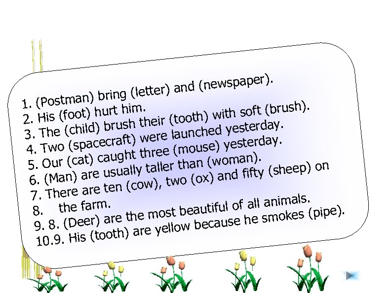 r). (newspape (letter) and ing ostman) br 1. (P urt him. oft (brush). h