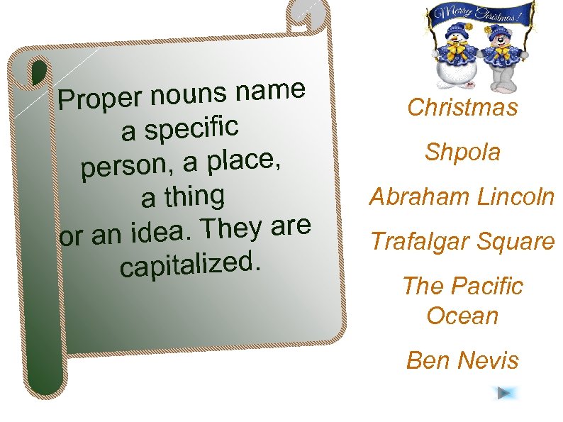 er nouns name Prop a specific rson, a place, pe a thing idea. They