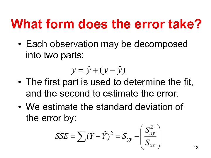 What form does the error take? • Each observation may be decomposed into two