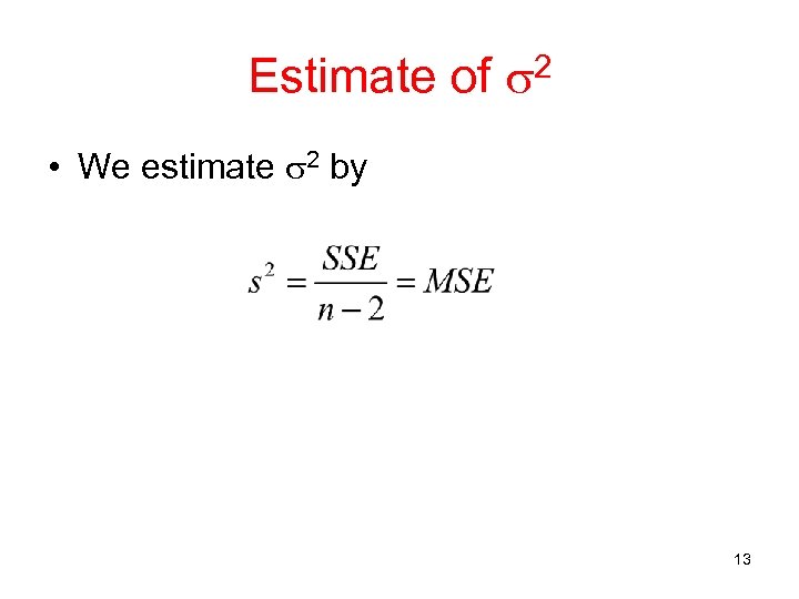 Estimate of 2 • We estimate 2 by 13 
